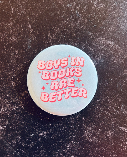 Boys In Books Are Better - Button